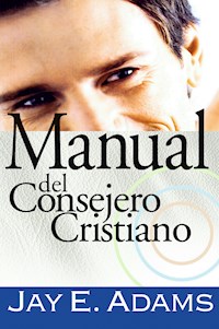 Manual del consejero cristiano - Jay E. Adams - E-Book