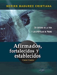 Afirmados, Fortalecidos, y Establecidos - Dr. Paul G. Caram - E-Book