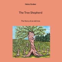 The Tree Shepherd - Heinz Graber - E-Book
