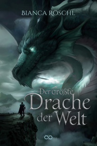 Der größte Drache der Welt - Bianca Röschl - E-Book
