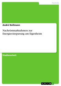 Nachrüstmaßnahmen zur Energieeinsparung am Eigenheim - André Nollmann - E-Book