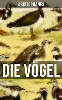 Aristophanes: Die Vögel - - Aristophanes - E-Book