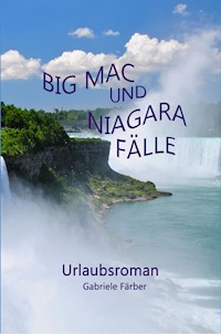 Big Mac und Niagara Fälle - Gabriele Färber - E-Book