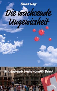 Die wachsende Ungewissheit - Benno Daxx - E-Book