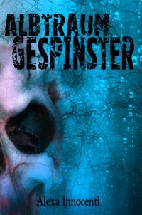 Albtraumgespinster - Alexa Innocenti - E-Book