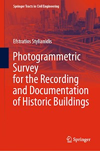 Photogrammetric Survey for the Recording and Documentation of Historic Buildings - Efstratios Stylianidis - E-Book