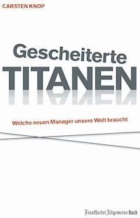 Gescheiterte Titanen - Carsten Knop - E-Book