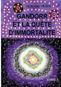 Gandorr et la quête d'immortalité - Jérome SMIEL - E-Book
