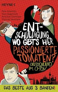 Entschuldigung, wo gibt's hier passionierte Tomaten? - Felix Anschütz - E-Book