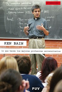 Lo que hacen los mejores profesores universitarios, (2a ed.) - Ken Bain - E-Book