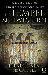 Die Tempelschwestern. Band 1 - Georg Ebers - kostenlos E-Book