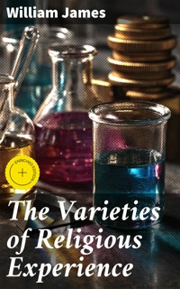 The Varieties of Religious Experience - William James - E-Book
