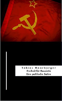 Freiheit für Rossistan - Tobias Haarburger - E-Book