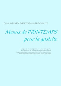 Menus de printemps pour la gastrite - Cédric Menard - E-Book