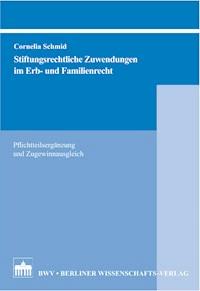 Stiftungsrechtliche Zuwendungen im Erb- und Familienrecht - Cornelia Schmid - E-Book