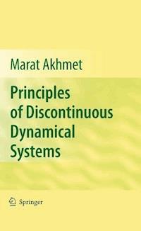 Principles of Discontinuous Dynamical Systems - Marat Akhmet - E-Book