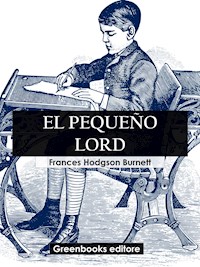 El pequeño Lord - Frances Hodgson Burnett - E-Book