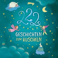 Einschlafgeschichten: 222 Geschichten zum Kuscheln - Sandra Grimm - Hörbuch