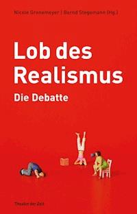 Lob des Realismus – Die Debatte - Bernd Stegemann - E-Book