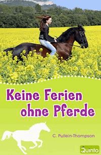 Keine Ferien ohne Pferde - C. Pullein-Thompson - E-Book