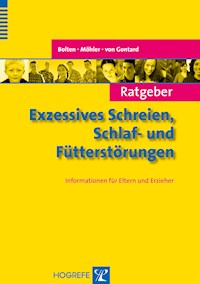 Ratgeber Exzessives Schreien, Schlaf- und Fütterstörungen - Margarete Bolten - E-Book