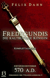 Fredegundis - Felix Dahn - E-Book