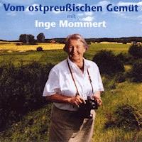 Vom Ostpreußischen Gemüt - Inge Mommert - Hörbuch
