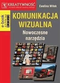 Komunikacja wizualna - Ewelina Witek - E-Book
