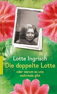 Die doppelte Lotte - Lotte Ingrisch - E-Book