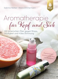 Aromatherapie für Kopf und Seele - Sabrina Herber - E-Book