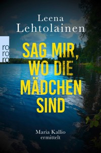 Sag mir, wo die Mädchen sind - Leena Lehtolainen - E-Book