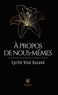 À propos de nous-mêmes - Cyrille Vital Durand - E-Book