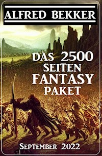 Das 2500 Seiten Fantasy Paket September 2022 - Alfred Bekker - E-Book