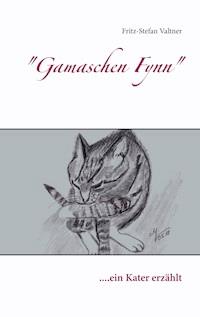 Gamaschen Fynn - Fritz-Stefan Valtner - E-Book