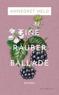 Eine Räuberballade - Annegret Held - E-Book