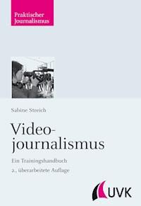 Videojournalismus - Sabine Streich - E-Book
