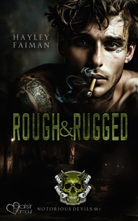 Notorious Devils MC Teil 3: Rough & Rugged - Hayley Faiman - E-Book