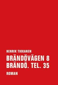 Brändövägen 8 Brändö. Tel. 35 - Henrik Tikkanen - E-Book