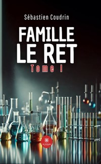 Famille Le Ret - Tome 1 - Sébastien Coudrin - E-Book