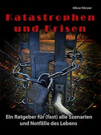 Katastrophen und Krisen - Oliver Förster - E-Book