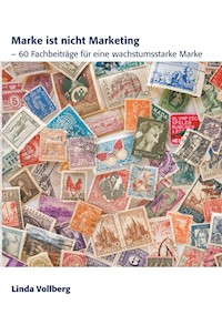 Marke ist nicht Marketing - Linda Vollberg - E-Book