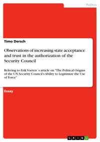 To what extent do legal norms relating to the use of armed force influence governments’ desire to secure Security Council endorsement of their military actions? - Timo Dersch - E-Book