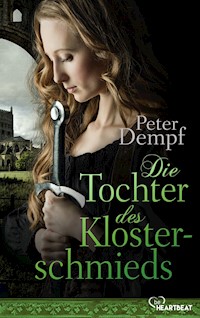 Die Tochter des Klosterschmieds - Peter Dempf - E-Book