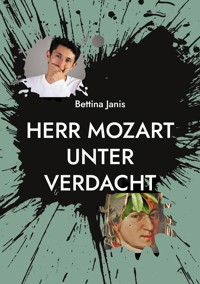 Herr Mozart unter Verdacht - Bettina Janis - E-Book