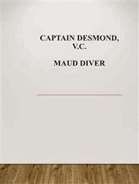 Captain Desmond, V.C. - Maud Diver - E-Book