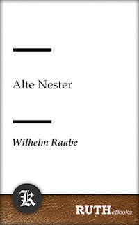 Alte Nester - Wilhelm Raabe - E-Book