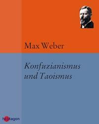 Konfuzianismus und Taoismus - Max Weber - E-Book