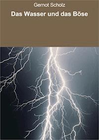 Das Wasser und das Böse - Gernot Scholz - E-Book