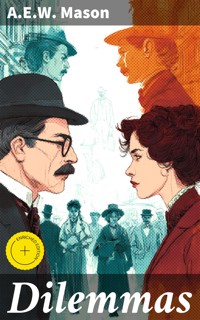 Dilemmas - A. E. W. Mason - E-Book