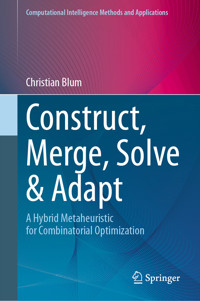 Construct, Merge, Solve & Adapt - Christian Blum - E-Book